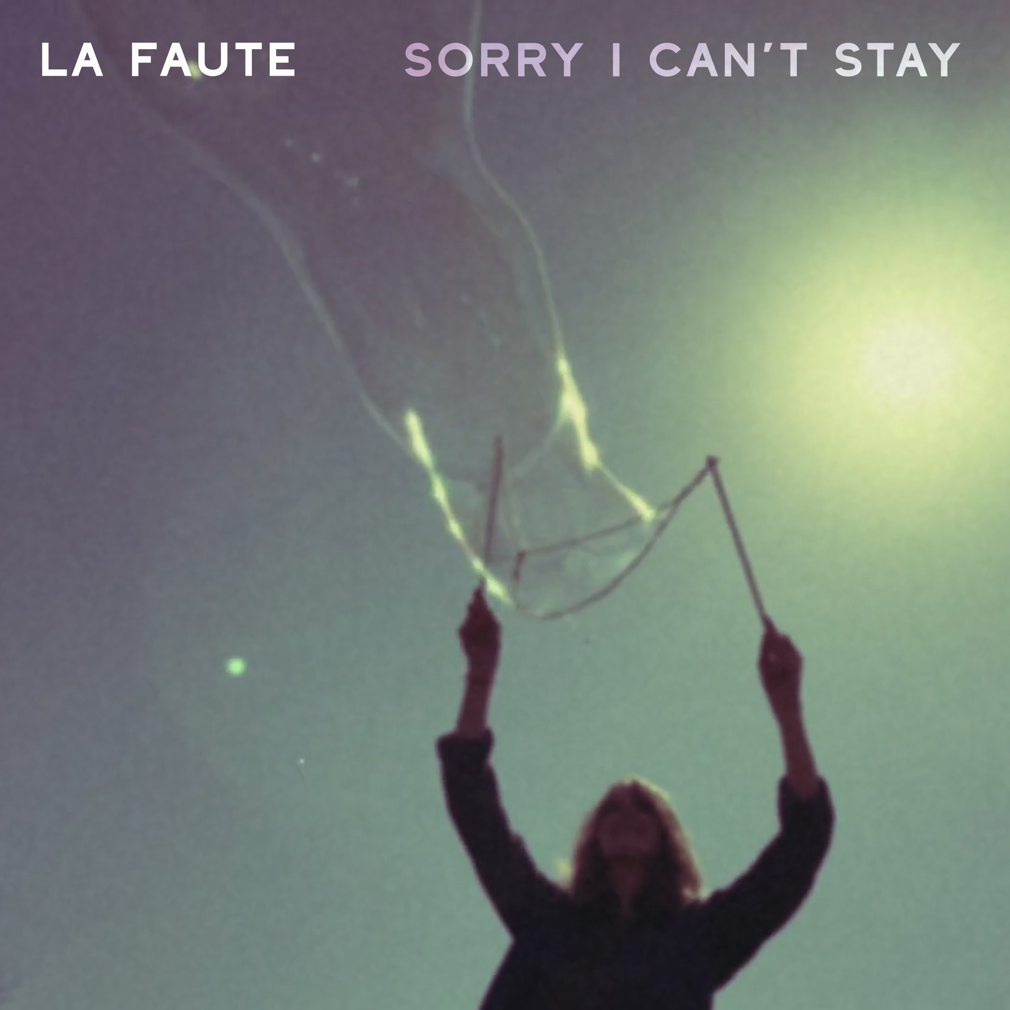 La Faute - Sorry I Can't Stay